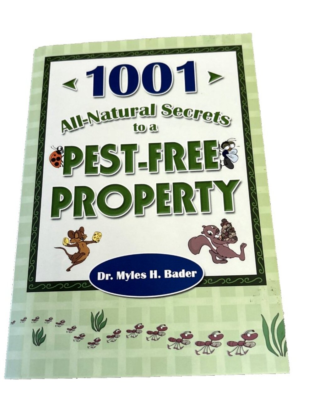 1001 All-Natural Secrets To A Pest-Free Property By Dr. Myles H. Bader Vtg
